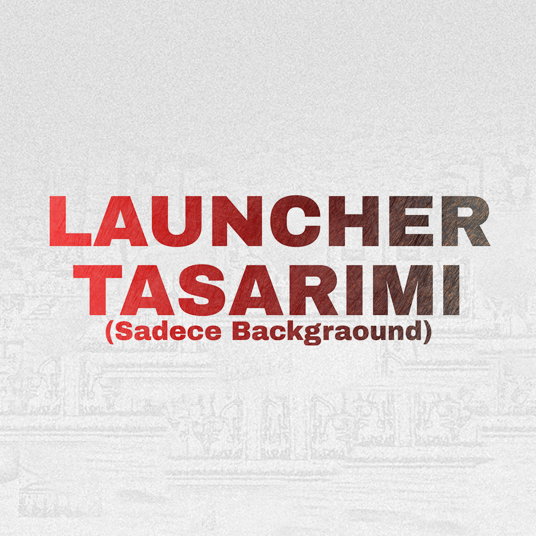 Launcher Tasarımı